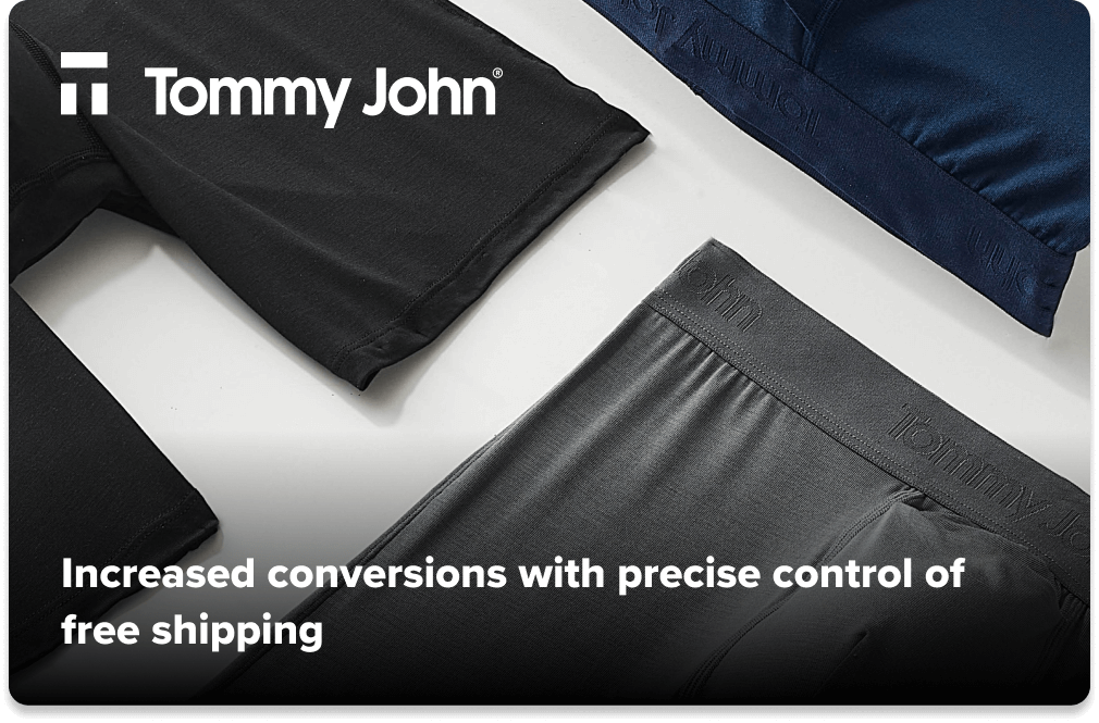 Tommy John - Increased conversions with precise control of free shipping